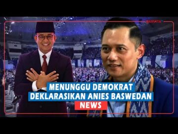 Belum Deklarasi Anies Baswedan, Tunggu Apa Lagi Demokrat?